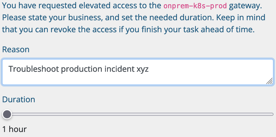 A screenshow shows the part of the form, where you supply the short reason for why access is needed and for how long. The label of the input field is "Reason". A slider below allows you to select the duraction.